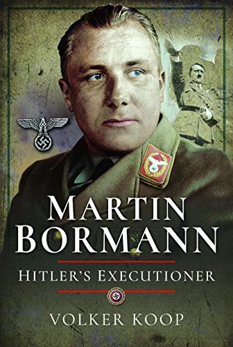 Martin Bormann: Hitler's Executioner von Frontline Books